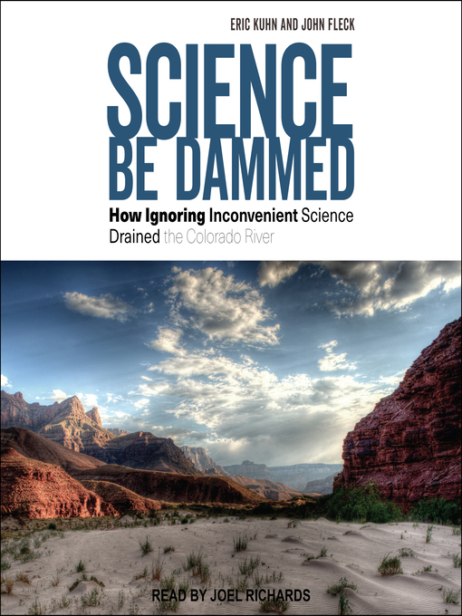 Title details for Science Be Dammed by Eric Kuhn - Wait list